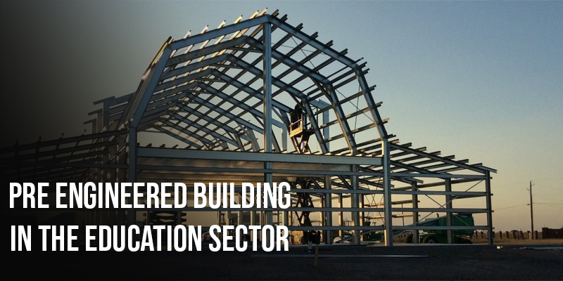 Pre Engineered Building In the Education Sector