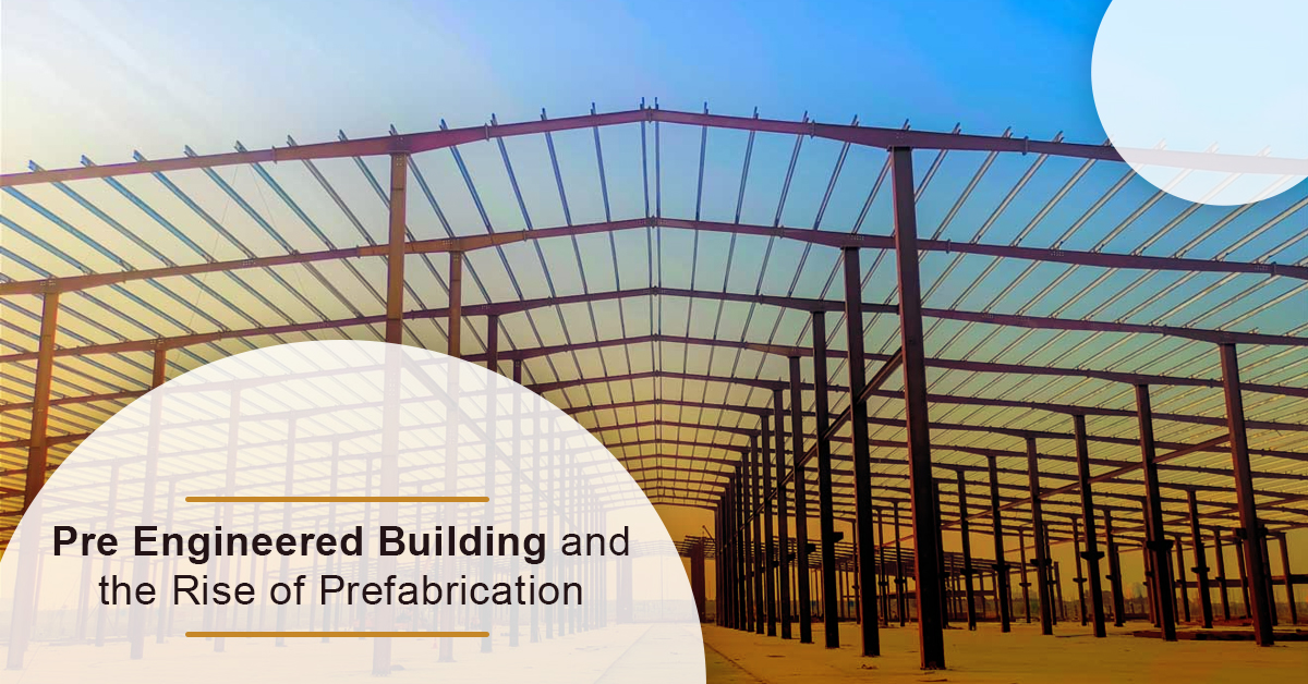 Pre Engineered Building and the Rise of Prefabrication