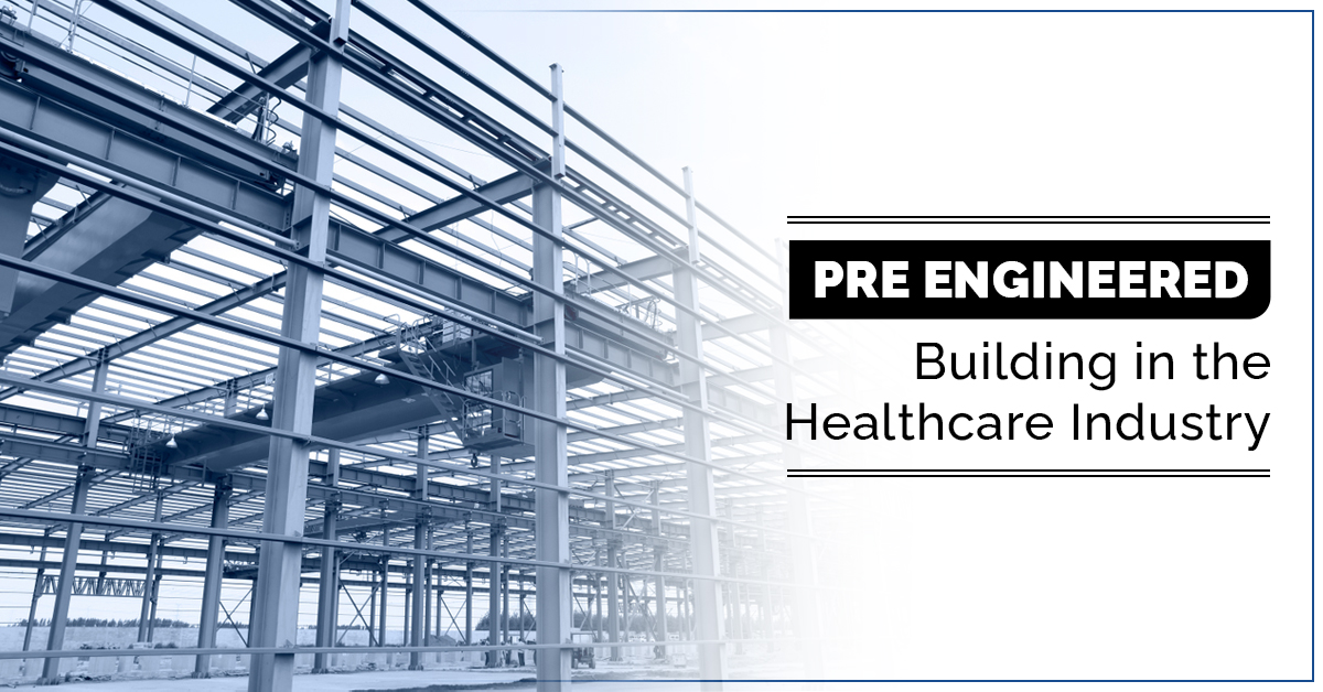 Pre Engineered Building in the Healthcare Industry