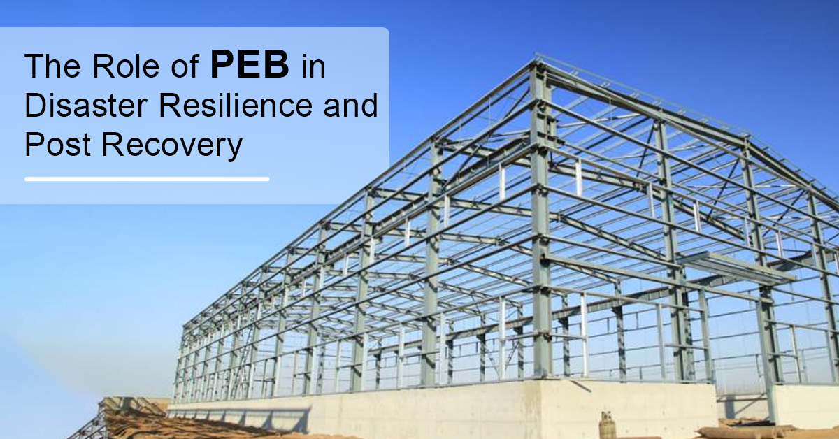 The Role of PEB in Disaster Resilience and Post Recovery