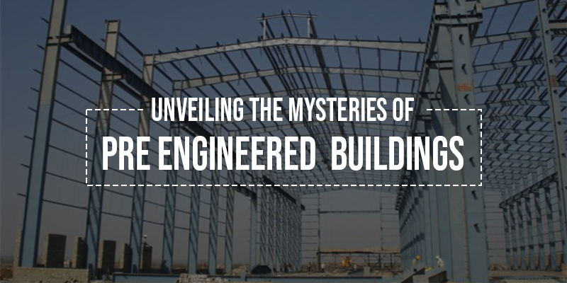 Unveiling the Mysteries of Pre Engineered Buildings