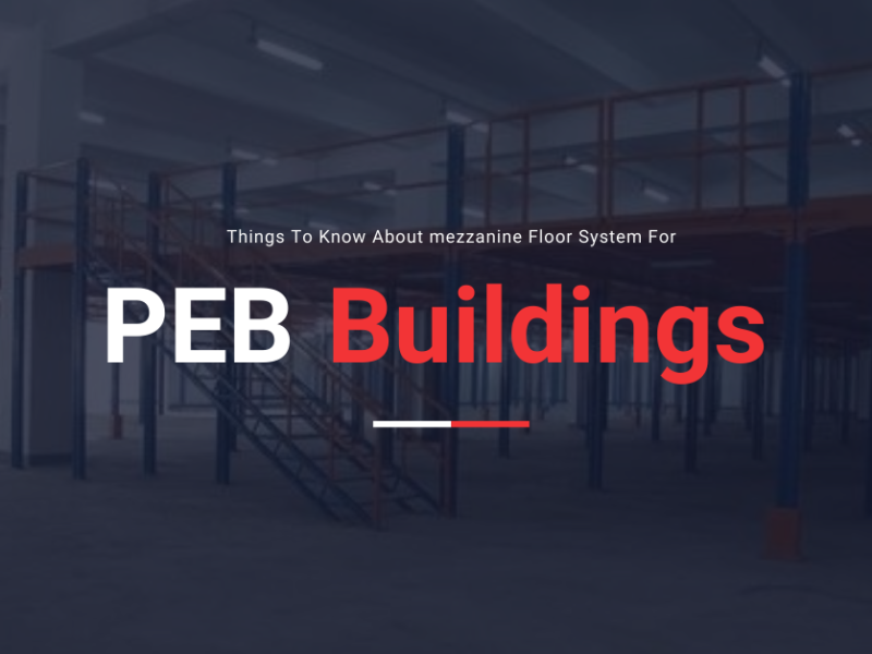 Things To Know About mezzanine Floor System For PEB Buildings